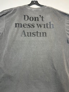 Don't Mess With Austin Tee