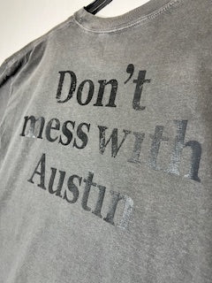 Don't Mess With Austin Tee
