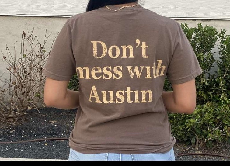 Don't Mess With Austin Tee