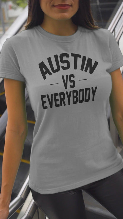 "Austin vs Everybody" Tee